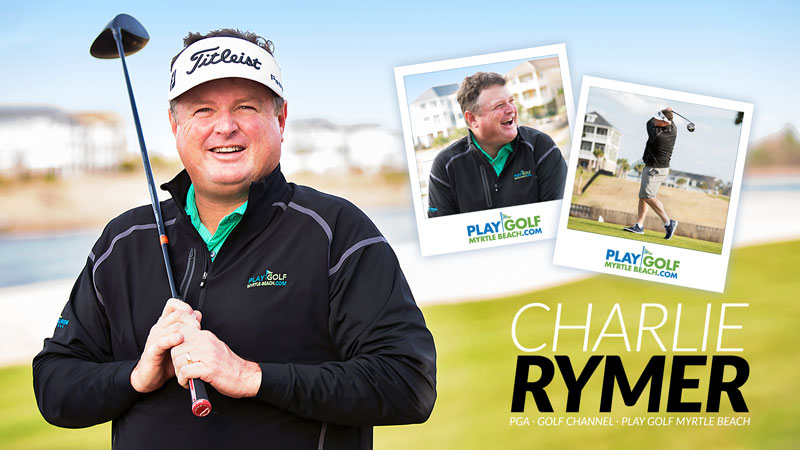 Charlie Rymer - PGA - Golf Channel - Play Golf Myrtle Beach